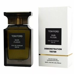 Tom Ford Oud Fleur EDP 100ml Тестер (U)